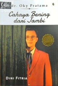 Dr. Oky Pratama: Chaya Bening Dari Jambi