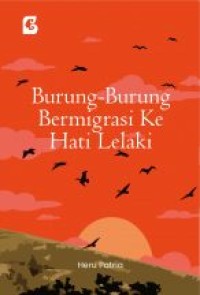 Burung-Burung  Bermigrasi ke Hati Lelaki