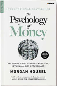 Image of The Psychology of Money: Pelajaran Abadi Mengenai Kekayaan, Ketamakan, dan Kebahagiaan