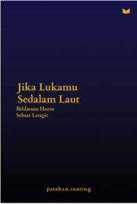 Image of Jika Lukamu Sedalam Laut, Ikhlasmu Harus Seluas Langit