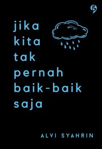 Jika Kita Tak Pernah Baik-baik Saja