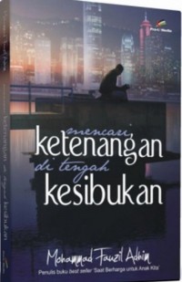 Mencari Ketenangan di Tengah Kesibukan