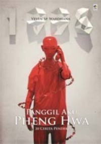 Panggil aku pheng hwa : 20 cerita pendek